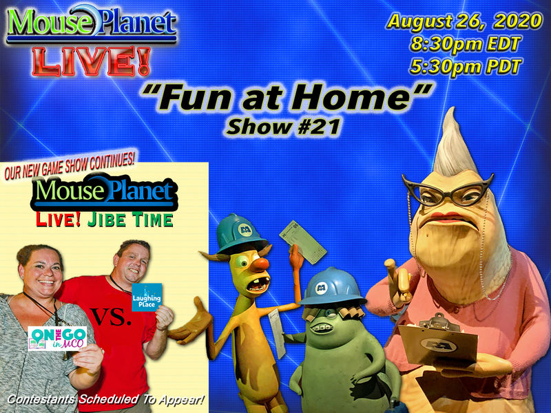 Fun at Home Show #21 - A MousePlanet LIVE! Stream - Starts 8:30pm Eastern/5:30 Pacific